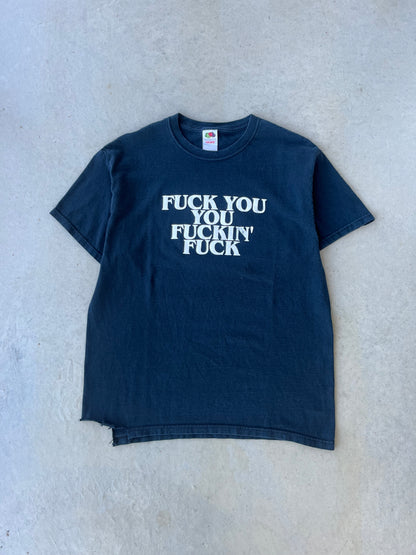 00s " Fuck You You Fuckin Fuck " T-Shirt [L]